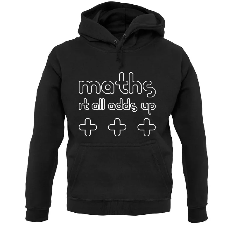 Maths It All Adds Up Unisex Hoodie Hoodie with Contrast Stitching Detailed Premium